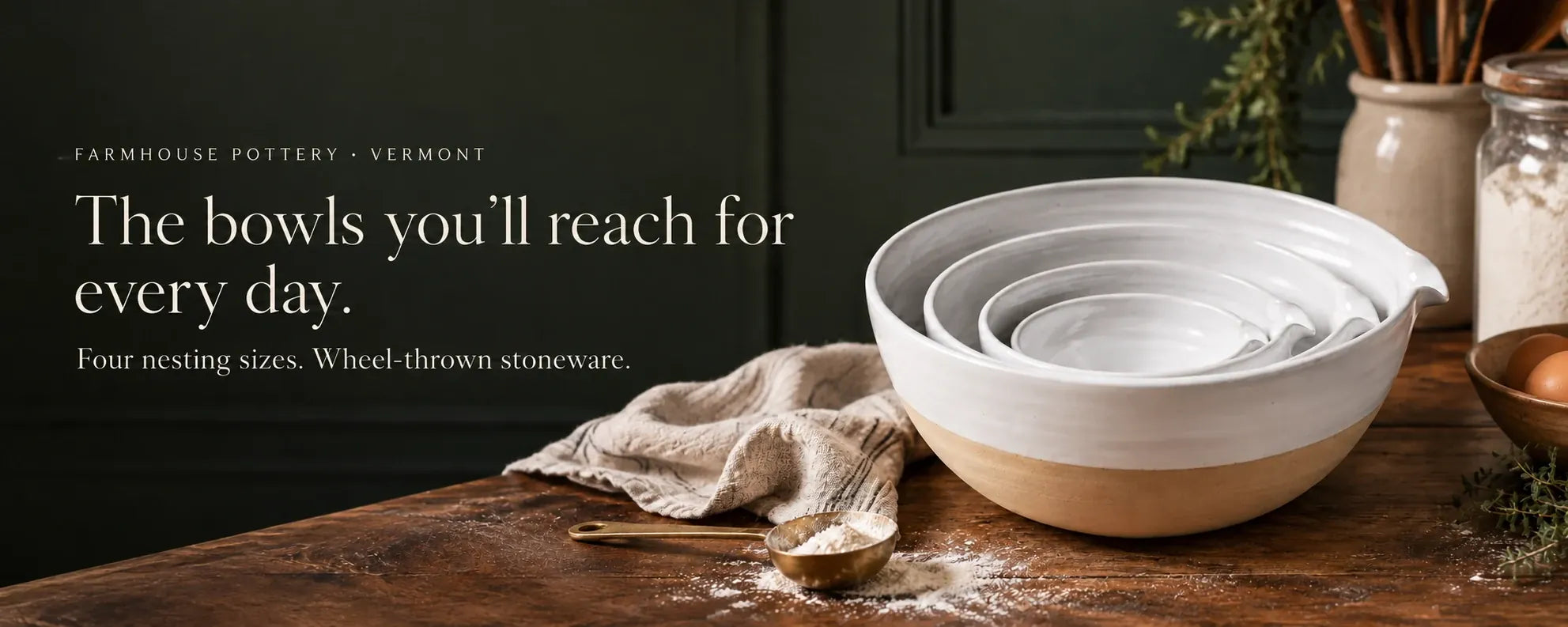 Farmhouse Pottery Pantry Bowls in four nesting sizes, wheel-thrown in Vermont. The bowls you’ll reach for every day.
